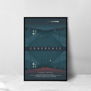 May include: A minimalist movie poster for the film "Coherence" with a dark blue background and a scene of a street with houses and a shooting star. The title "Coherence" is in white text and the tagline "Rearrange your mind" is in red text.