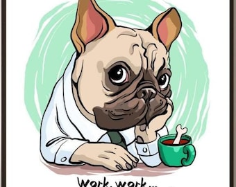 HUMOR poster &quot;Work, work... and when to Live?&quot; - Dog/Work/Premium Coffee, Funny Dog Poster, Cool Poster, Office Decor, In 7 Formats
