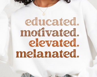 Educated Motivated Elevated Melanated Svg, Black History Svg, Black History Month, African American svg, Black woman svg, Black History png