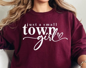 Just a Small Town Girl SVG, Country Girl Svg, Small Town Girl Svg, Southern Girl Svg, Positive svg, Teen Shirt Svg, Mom Mode Svg