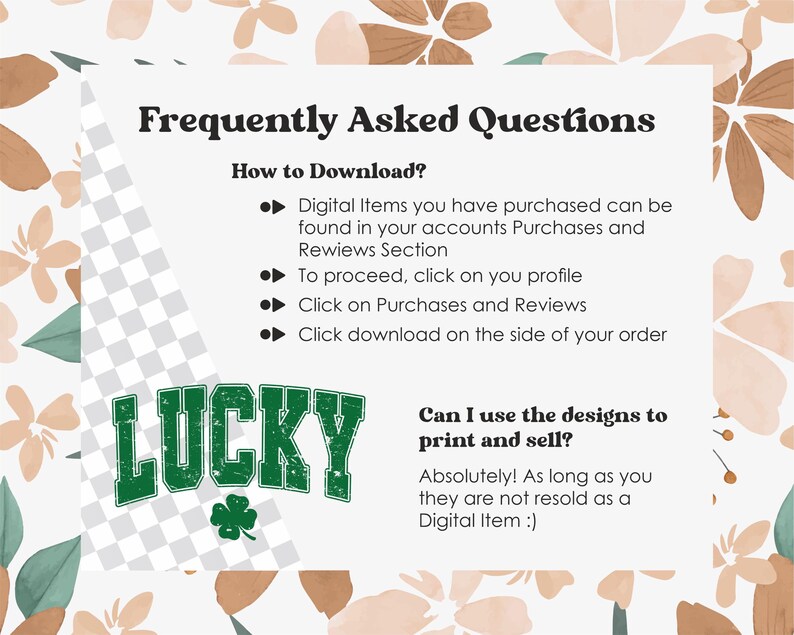 May include: A green and white graphic with the word "LUCKY" in a bold, green font. The graphic also includes a four-leaf clover. The text below the graphic reads "Can I use the designs to print and sell? Absolutely! As long as you they are not resold as a Digital Item :)"