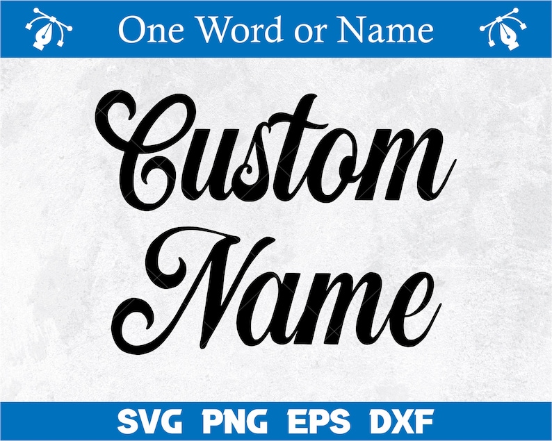 May include: Black and white graphic design with the text "Custom Name" in a cursive font.