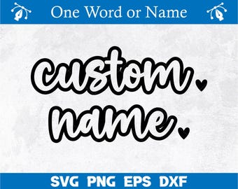 Custom Name SVG, Custom Name Calligraphy, Custom Name Cut File, Custom Mascot Svg, Custom name Png, Custom Text Svg, Handlettered Name