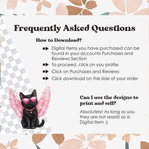 May include: A black cat with pink angel wings and sunglasses, sitting on a white background with text that reads "Frequently Asked Questions" and "How to Download?"  The text also includes instructions on how to download digital items and a question about using the designs to print and sell. The answer is "Absolutely! As long as you they are not resold as a Digital Item :)"