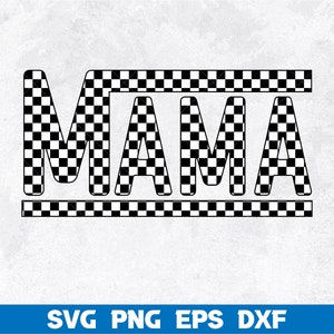 May include: Black and white checkered design of the word "MAMA" with a checkered border above and below the word.