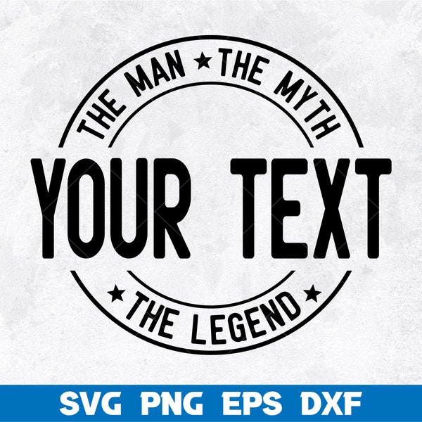 Custom The Man The Myth The Legend Svg, Grandpa svg, Father svg, Grandfather svg, Father's Day svg, Dad svg png, Granddad svg, Dad Shirt svg