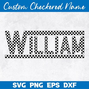 May include: Black and white checkered design of the name "WILLIAM" with a checkered border.