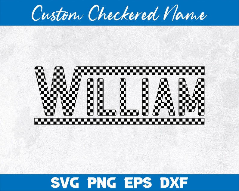 May include: Black and white checkered design of the name "WILLIAM" with a checkered border.