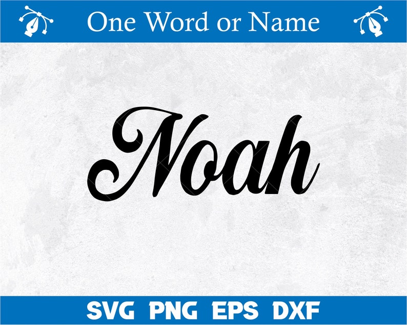 May include: A black and white image of the name "Noah" written in a cursive font.