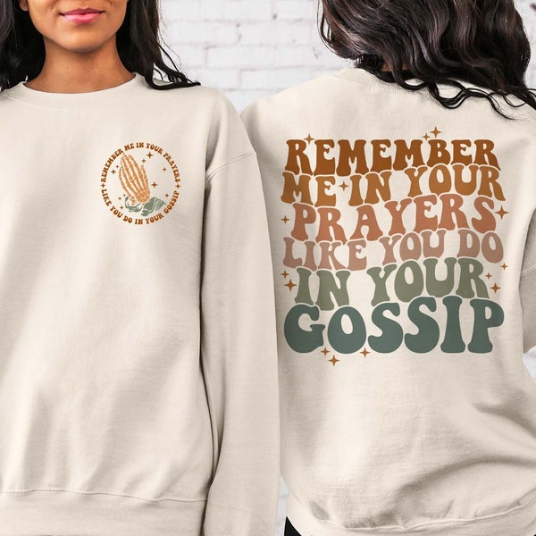 Remember Me in Your Prayers Like You Do in Your Gossip Shirt Etsy