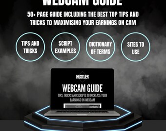Webcam Guide - THE BEST Tips, Tricks and Advice | Contains Script for Adult Content Creators and Webcam Models, Dictionary of Terms