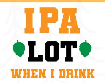 Arquivo de corte SVG IPALot | Frase engraçada sobre cerveja para Cricut e Silhouette | Licença comercial incluída