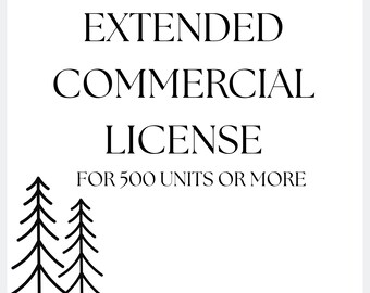 Extended Commercial License for PineCreekTrailDesigns | 500 or more Products | POD sites | Dropshipping | Mass Production