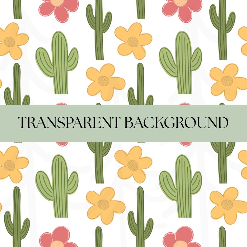 K&ouml;nnte beinhalten: Ein nahtloses Muster mit stilisierten Kakteen, gelben und roten Blumen auf wei&szlig;em Hintergrund. Das Design enth&auml;lt den Text "TRANSPARENT BACKGROUND" in einem gr&uuml;nen Banner. Geeignet f&uuml;r verschiedene Designanwendungen.