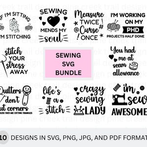 May include: A set of ten black SVG designs with sewing themes, featuring quotes such as "Sewing mends my soul" and "I'm sew awesome." The designs are provided in SVG, PNG, JPG, and PDF formats.