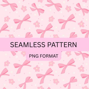 May include: A seamless pattern with pink bows, small flowers, and white dots on a pale pink backdrop. The text "SEAMLESS PATTERN" and "PNG FORMAT" are displayed on a pink banner.