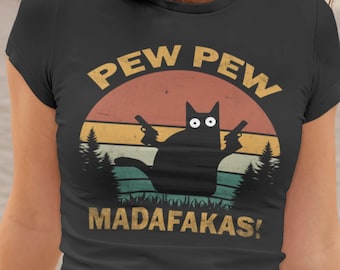 T-shirts femmes | Pew Pew Madafakas | chemise vintage | Chat fou drôle | Idée cadeau amusante pour les femmes