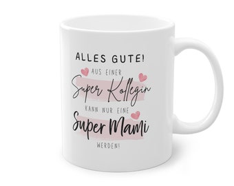 Abschieds-Tasse für Kollegin im Mutterschutz - Perfektes Geschenk zur Babypause als Abschiedsgeschenk - Mutterschutz Geschenk Baby Kollegin