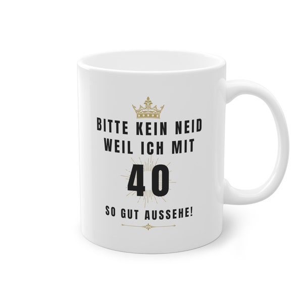 Geschenk 40. Geburtstag Geschenkidee - Lustiger Scherzartikel Kaffeebecher für Mann und Frau - Geburtstagstasse zum Lachen und Genießen