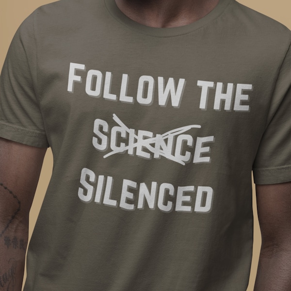 Follow The Silenced Tee | Political Tee | Censorship Tee | Hot Topics | Political Shirt Gift | Censorship Shirt | Follow The Science Shirt