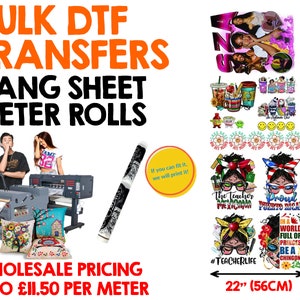 May include: Bulk DTF transfers in gang sheet meter rolls. The image shows a roll of DTF transfer film, a heat press, and several printed designs featuring colorful illustrations of women and text. The text on the image reads "Bulk DTF Transfers Gang Sheet Meter Rolls" and "Wholesale Pricing Up to $11.50 per Meter".