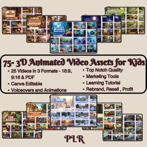 May include: A digital product listing for 75 3D animated video assets for kids. The image shows a collage of colorful video clips featuring various themes, including a library, a workshop, underwater scenes, and a snowy forest. The text "75-3D Animated Video Assets for Kids" is displayed in a large font at the top of the image. Below the title, a list of features is provided, including 25 videos in 3 formats, Canva editable, voiceovers and animations, top notch quality, marketing tools, learning tutorial, rebrand, resell, and profit.