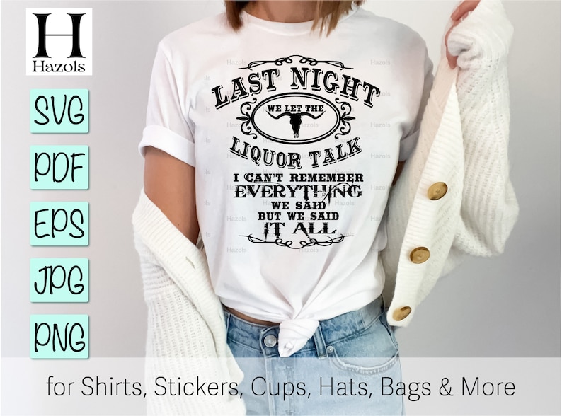 Last Night We Let the Liquor Talk SVG Liquor Talk Country Etsy