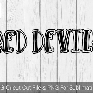 Red Devils SVG, Red Devils Mascot Sublimation PNG, Hand Drawn Doodle Letters digital Cut Files para Cricut y Silhouette