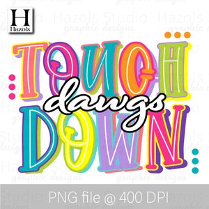 Dawgs Football png, Touch down png Sublimation, Colorful Preppy Hand Drawn Doodle Letters, digital design