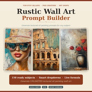 Puede incluir: Anuncio de "Rustic Wall Art Prompt Builder" con ejemplos de pinturas al óleo texturizadas. La imagen muestra una mujer, el Coliseo y rosas. El texto promociona el producto para vendedores de Etsy y creadores de podcasts, destacando "150 temas listos".
