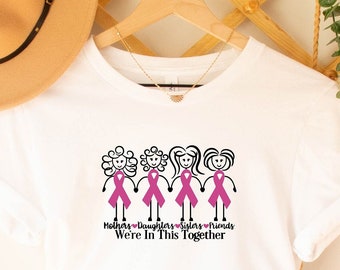 Mothers Daughters Sisters Friends We&#39;re In This Together Breast Cancer Pink Ribbon Shirt, Family Cancer Shirt,Cancer Support, Cancer Warrior