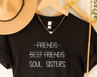 Soul Sister Shirt, Best Friend Shirt, Girls Trip Shirt, Unbiological Sisters Shirt, Friends Matching Shirt, Gift for Sisters Best Friend Tee