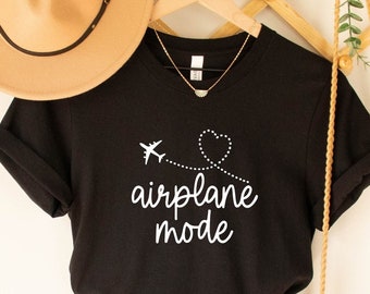 Airplane Mode Shirt , Airplane Shirt, Travel Shirt, Adventurer Gift, Gift for Traveler , Girls Trip Shirt, Vacation Shirt, Vacay Mode Shirt