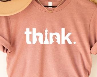 Think Chess Shirt, Think Shirt, Chess Shirt, Matching Chess Player Gift, Chess T-Shirt, Minimalist Chess Gifts, Gambit Shirt, Birthday Gift