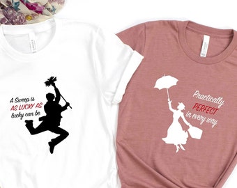 Mary Poppins & Bert Couples Shirt, Disney Vacation Practically Perfect In Every Way Shirt, A Sweep is As Lucky As Lucky can Be Bert Shirt