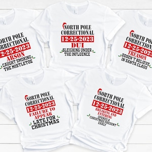 Matching Family Christmas Shirts North Pole Correctional, Funny Group Christmas T shirt, Holiday Sweatshirt, Xmas Festive Mom Dad Kids Tee