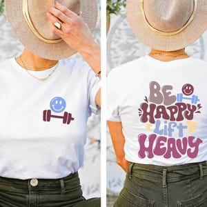 Be Happy Lift Heavy TShirt, Funny Gifts For Gym Lovers, Workout T-Shirt, Funny Weightlifting Shirt, Gym Shirt, Muscle Mommy Shirt, Gym Gifts