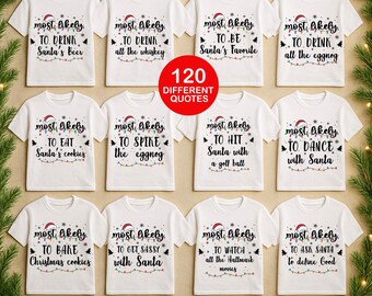 May include: White t-shirts with various Christmas-themed phrases in black script, such as "Most Likely to Drink Santa's Beer" and "Most Likely to Bake Christmas Cookies." A red circle reads "120 Different Quotes." The bottom text reads "OR CUSTOMIZE YOUR OWN!"