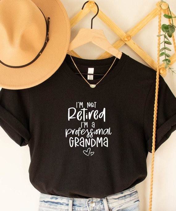 I'm Not Retired I'm A Professional Grammie Mothers Day Gifts T-Shirt I'm Not Retired I'm A Professional Grammie Mothers Day Gifts T-Shirt