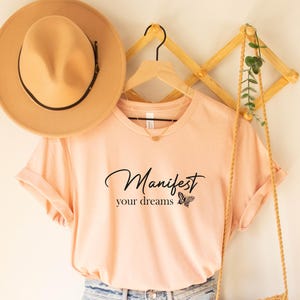 Manifest Your Dreams T-Shirt,Motivational Affirmation Tee,Positive Vibes Graphic Shirt, Inspirational Quote, Gift for Her, Motivational Gift