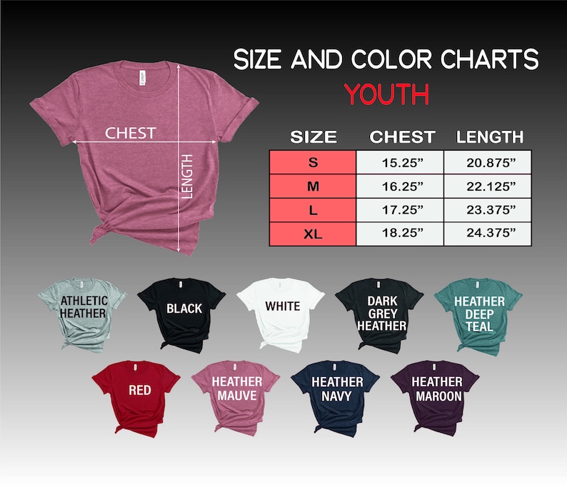 May include: Size chart for youth t-shirts with measurements in inches.  The chart shows chest and length measurements for sizes S, M, L, and XL.  The chart also shows a variety of colors for the t-shirts, including athletic heather, black, white, dark grey heather, heather deep teal, red, heather mauve, heather navy, and heather maroon.