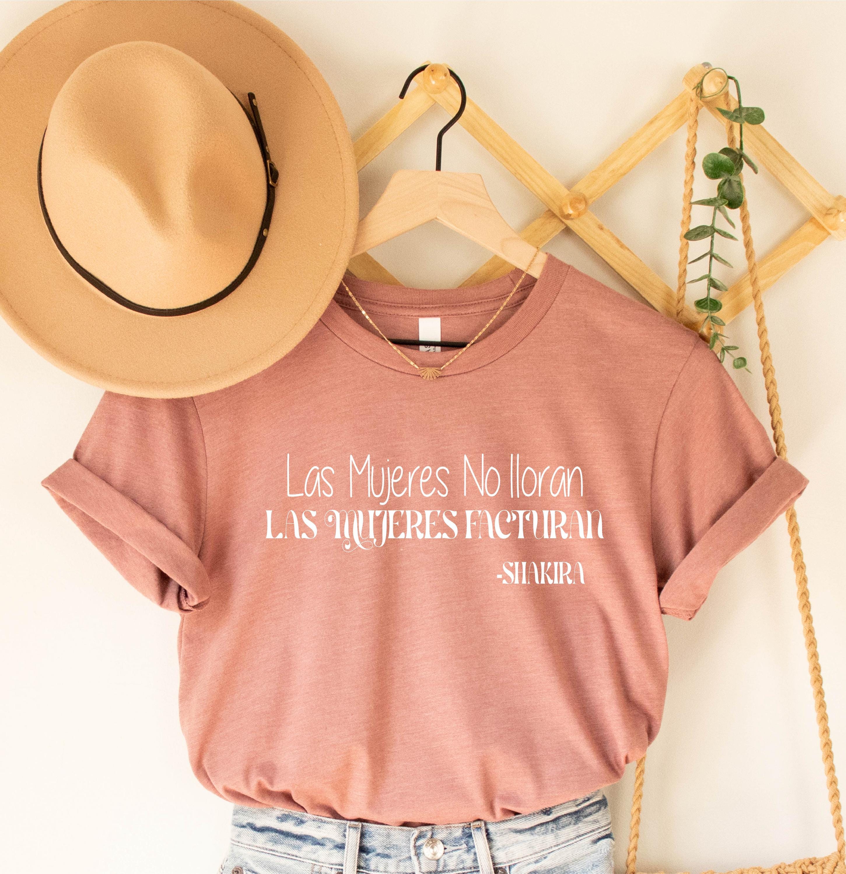 Shakira Las Mujeres Ya No Lloran, Las Mujeres Facturan Shirt, Shakira New Song Shirt, Women don't cry Tee, Celebrities Shirt, Quotes Shirt