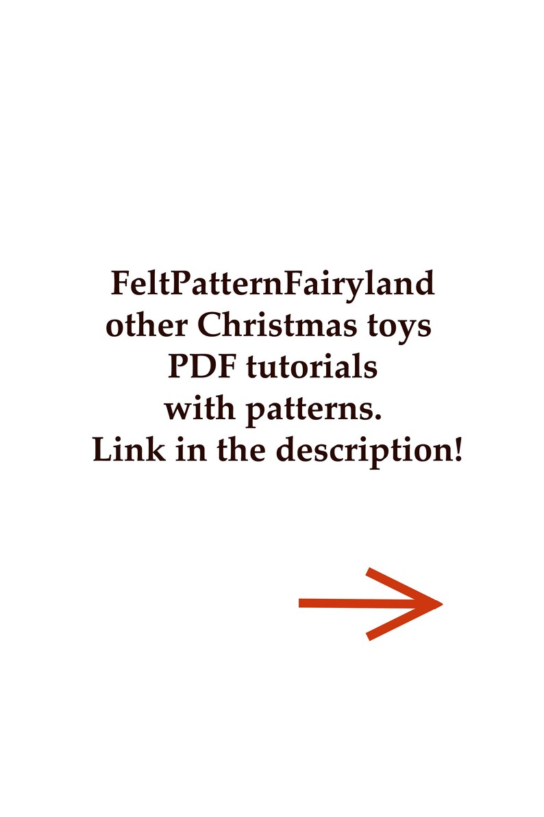 May include: Text on a white background that reads "FeltPatternFairyland other Christmas toys PDF tutorials with patterns. Link in the description!" with a red arrow pointing to the right.