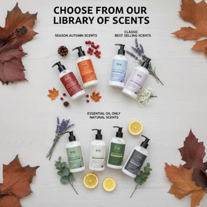 May include: An assortment of lotion bottles with black pumps, arranged with fall foliage and citrus. The bottles are labeled with the text "CHOOSE FROM OUR LIBRARY OF SCENTS". The image is divided into "SEASON AUTUMN SCENTS", "CLASSIC BEST SELLING SCENTS", and "ESSENTIAL OIL ONLY NATURAL SCENTS".