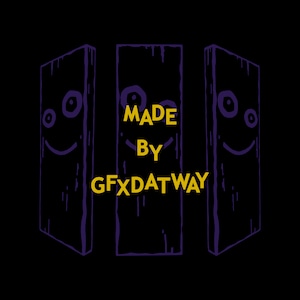 May include: Three purple wooden panels with smiling faces and the text "MADE BY GFXDATWAY" in yellow.