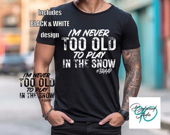 Diseño de camiseta de motonieve para hombre: Nunca es demasiado viejo PNG (Descarga digital)