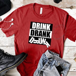 Drink Drank Drunk PNG: Party Shirt Sublimation Design (Digital Download