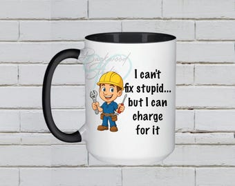 Funny Handyman PNG: I Can't Fix Stupid Sublimation Design (300 DPI)