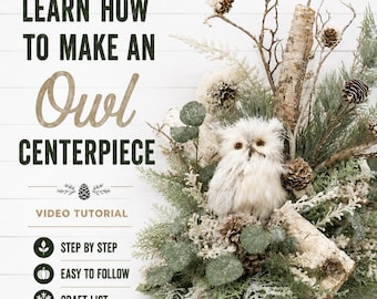 DIY Owl Centerpiece Video Tutorial, Winter Floral Design