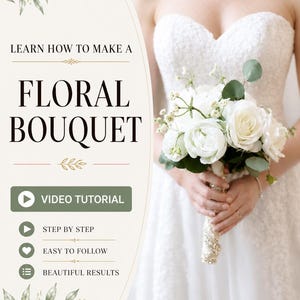 Op de afbeelding: Een bruid in een witte strapless jurk houdt een wit bloemboeket vast. De afbeelding bevat de tekst "Leer hoe je een bloemboeket maakt" en "Video Tutorial". Het boeket heeft witte rozen en groen.